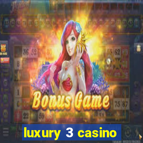 luxury 3 casino